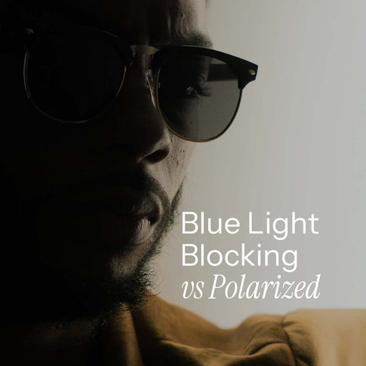 Blue Light Blocking Glasses vs Polarized Sunglasses